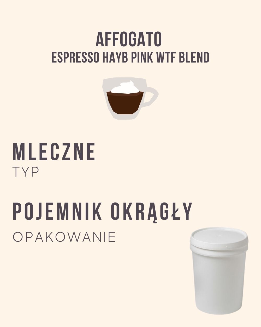 M.27 - Affogato (Espresso HAYB Pink WTF Blend) - 4 kg (pojemnik okrągły)