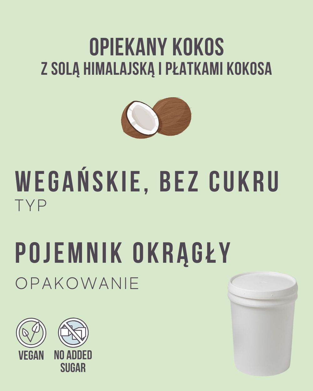 V.8 - Opiekany kokos z solą himalajską - 4 kg (pojemnik okrągły)